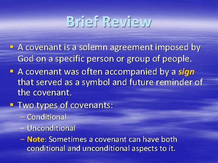 Brief Review § A covenant is a solemn agreement imposed by God on a