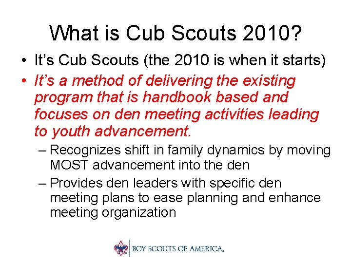 What is Cub Scouts 2010? • It’s Cub Scouts (the 2010 is when it