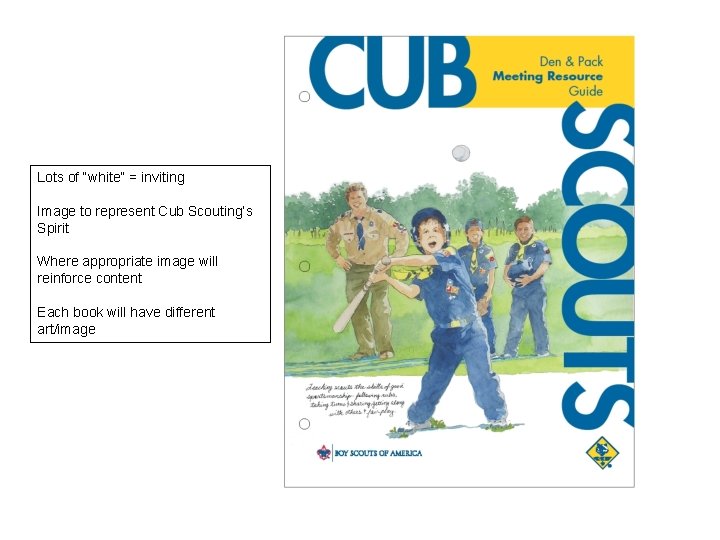 Lots of “white” = inviting Image to represent Cub Scouting’s Spirit Where appropriate image