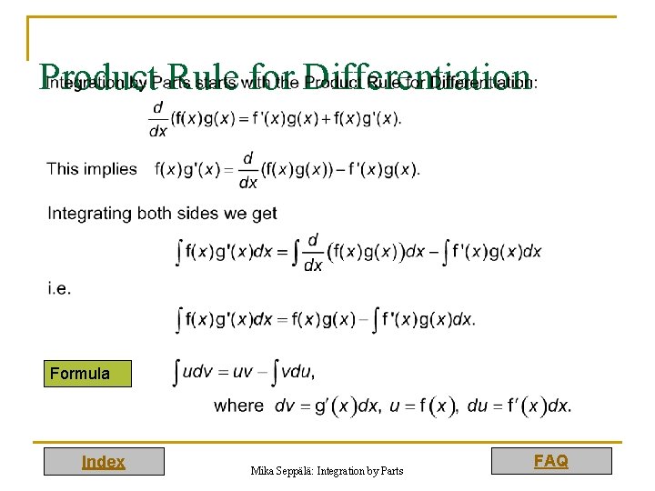 Product Rule for Differentiation Formula Index Mika Seppälä: Integration by Parts FAQ 