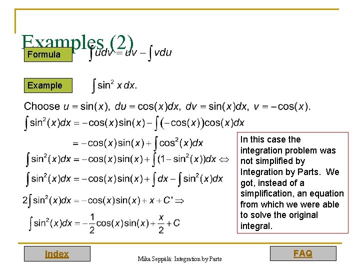 Examples (2) Formula Example In this case the integration problem was not simplified by