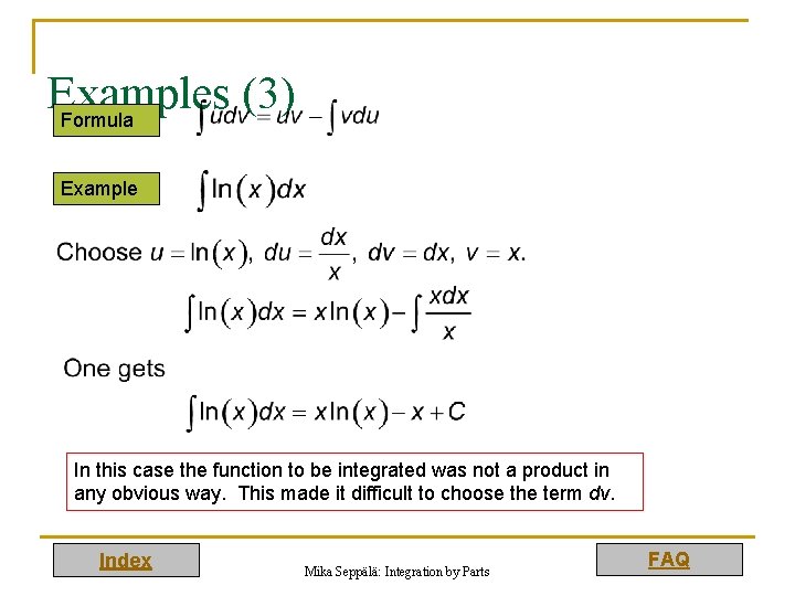 Examples (3) Formula Example In this case the function to be integrated was not