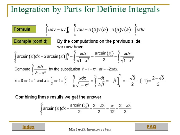 Integration by Parts for Definite Integrals Formula Example (cont’d) By the computations on the