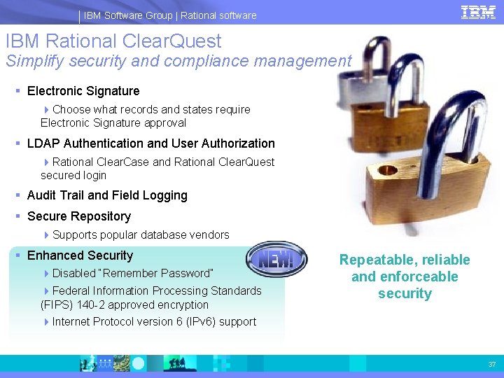 IBM Software Group | Rational software IBM Rational Clear. Quest Simplify security and compliance