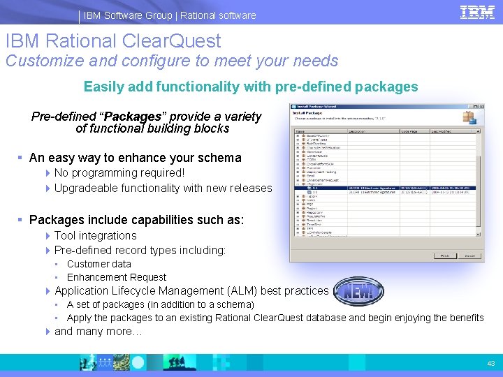 IBM Software Group | Rational software IBM Rational Clear. Quest Customize and configure to