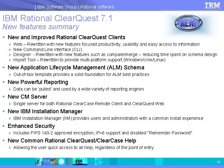 IBM Software Group | Rational software IBM Rational Clear. Quest 7. 1 New features