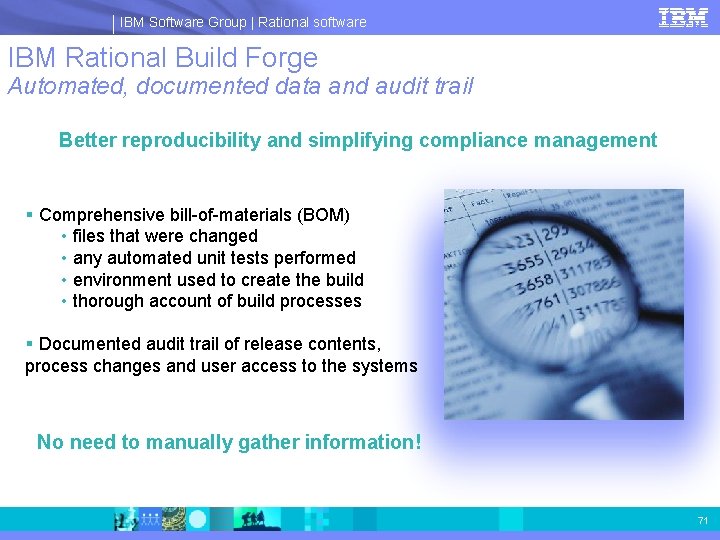 IBM Software Group | Rational software IBM Rational Build Forge Automated, documented data and