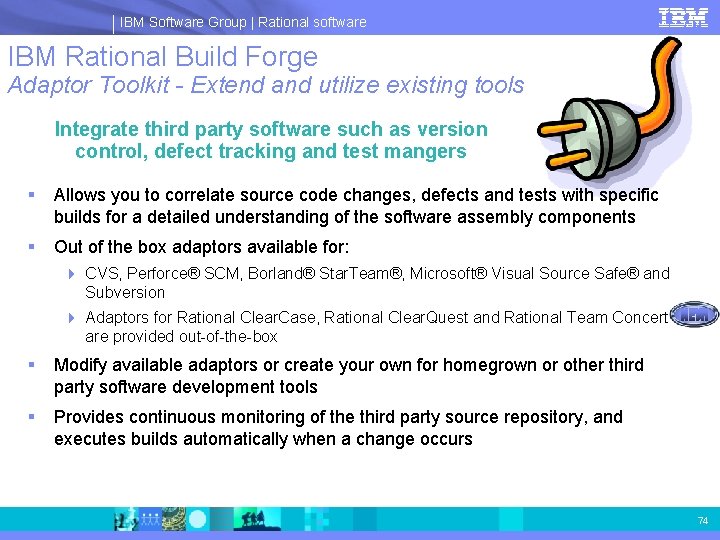 IBM Software Group | Rational software IBM Rational Build Forge Adaptor Toolkit - Extend