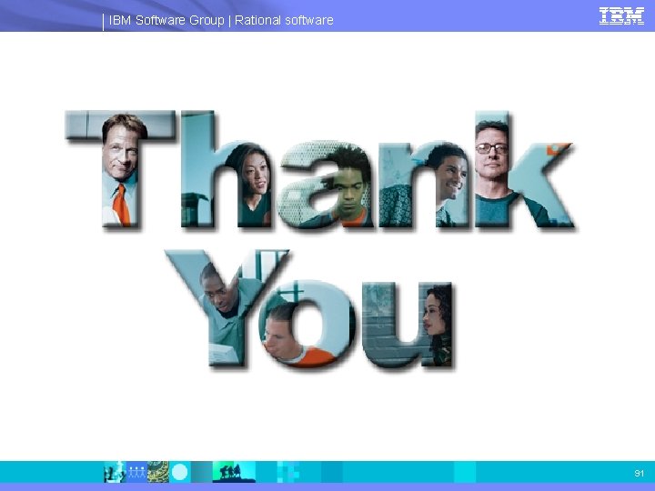 IBM Software Group | Rational software 91 