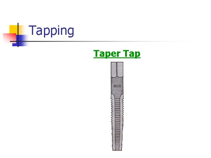 Tapping Taper Tap 