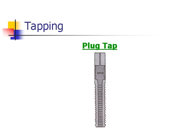 Tapping Plug Tap 