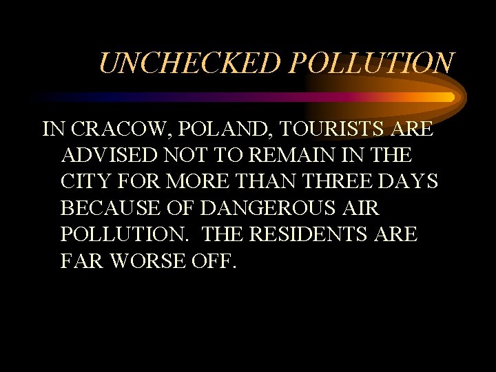 UNCHECKED POLLUTION IN CRACOW, POLAND, TOURISTS ARE ADVISED NOT TO REMAIN IN THE CITY