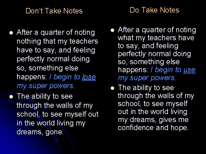 Do Take Notes Don’t Take Notes l l After a quarter of noting nothing