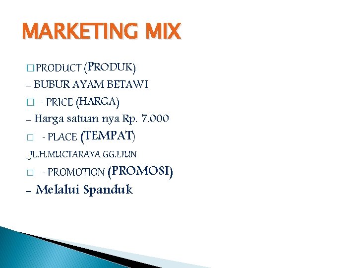 MARKETING MIX � PRODUCT (PRODUK) - BUBUR AYAM BETAWI � - PRICE (HARGA) -