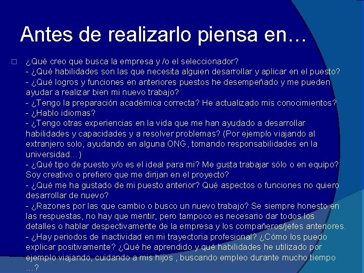 Antes de realizarlo piensa en… � ¿Qué creo que busca la empresa y /o