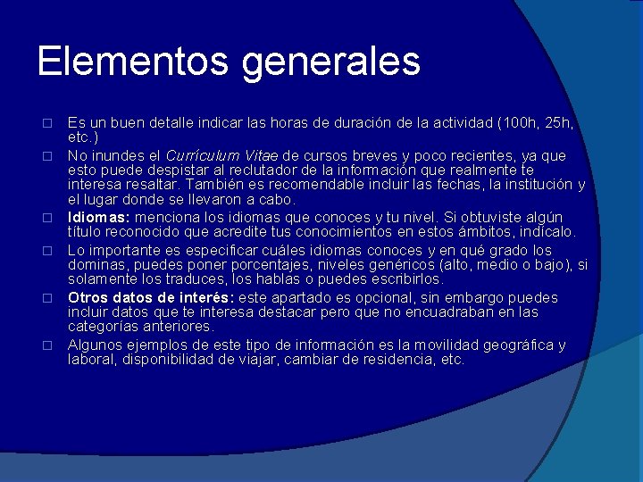 Elementos generales � � � Es un buen detalle indicar las horas de duración