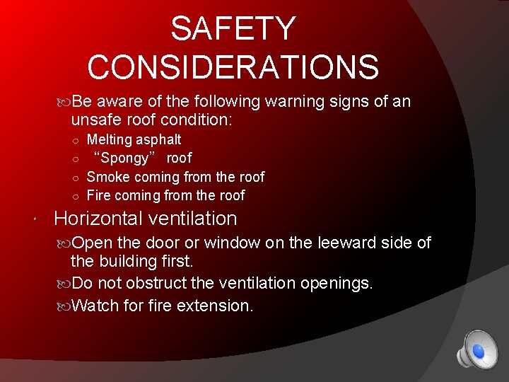 SAFETY CONSIDERATIONS Be aware of the following warning signs of an unsafe roof condition: