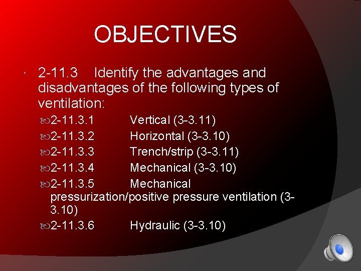 OBJECTIVES 2 -11. 3 Identify the advantages and disadvantages of the following types of