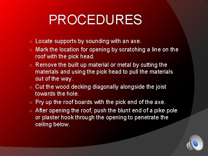PROCEDURES ○ Locate supports by sounding with an axe. ○ Mark the location for