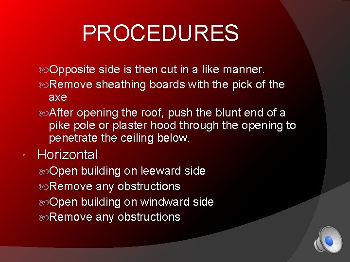 PROCEDURES Opposite side is then cut in a like manner. Remove sheathing boards with