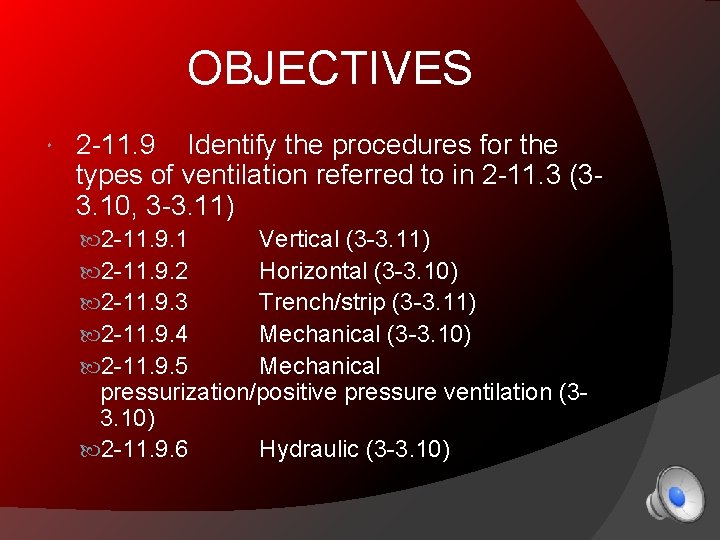 OBJECTIVES 2 -11. 9 Identify the procedures for the types of ventilation referred to