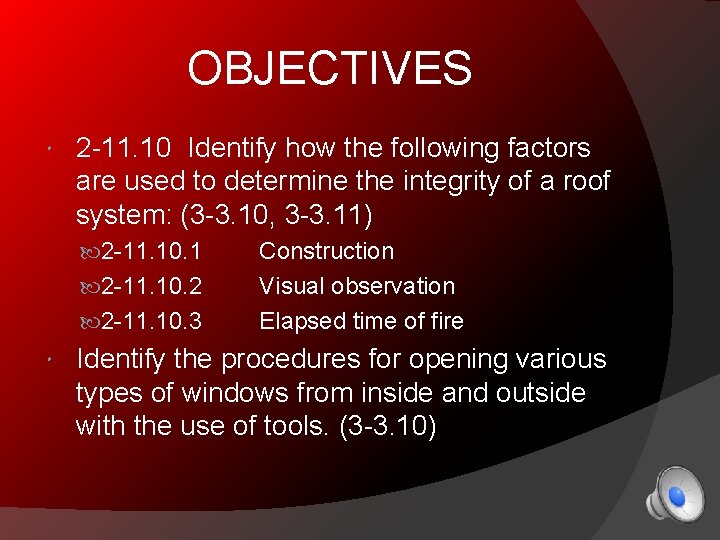 OBJECTIVES 2 -11. 10 Identify how the following factors are used to determine the