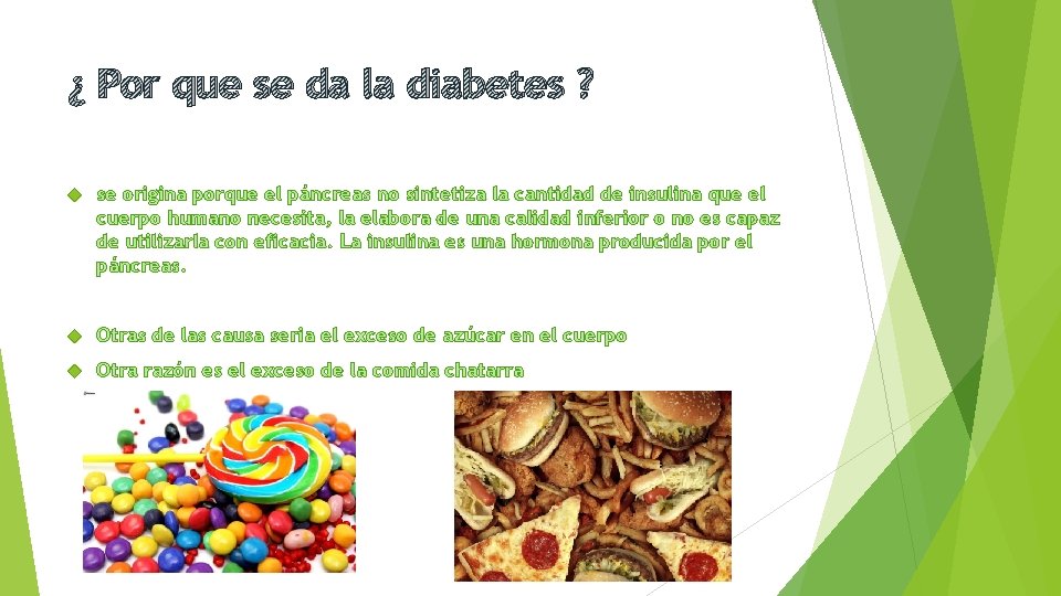 ¿ Por que se da la diabetes ? se origina porque el páncreas no