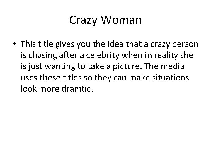 Crazy Woman • This title gives you the idea that a crazy person is