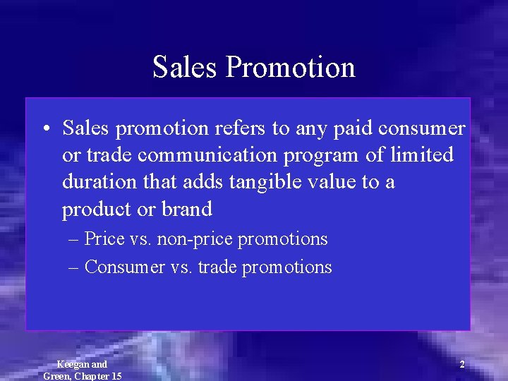 Sales Promotion • Sales promotion refers to any paid consumer or trade communication program