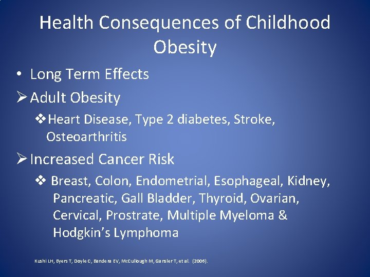 Health Consequences of Childhood Obesity • Long Term Effects Ø Adult Obesity v. Heart