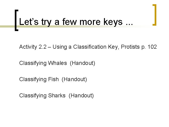 Let’s try a few more keys. . . Activity 2. 2 – Using a