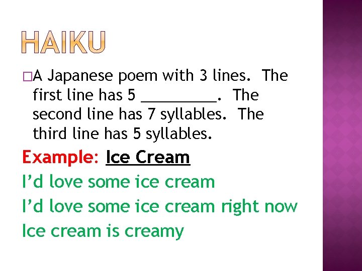 �A Japanese poem with 3 lines. The first line has 5 _____. The second