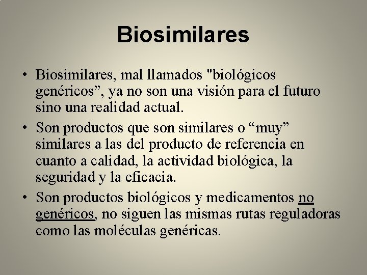 Biosimilares • Biosimilares, mal llamados "biológicos genéricos”, ya no son una visión para el