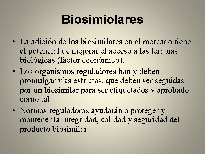 Biosimiolares • La adición de los biosimilares en el mercado tiene el potencial de