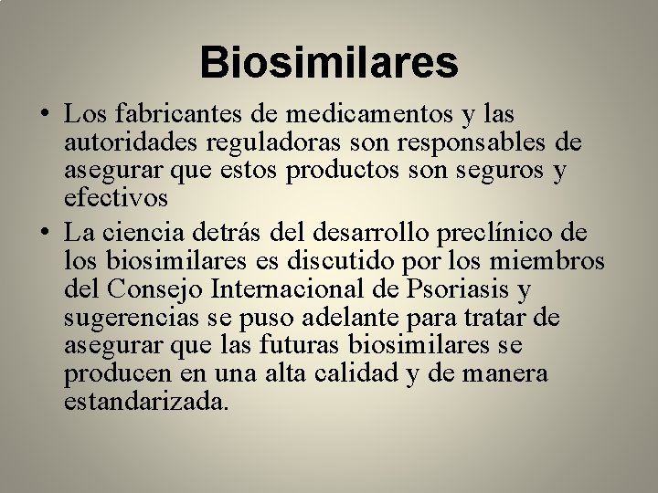 Biosimilares • Los fabricantes de medicamentos y las autoridades reguladoras son responsables de asegurar