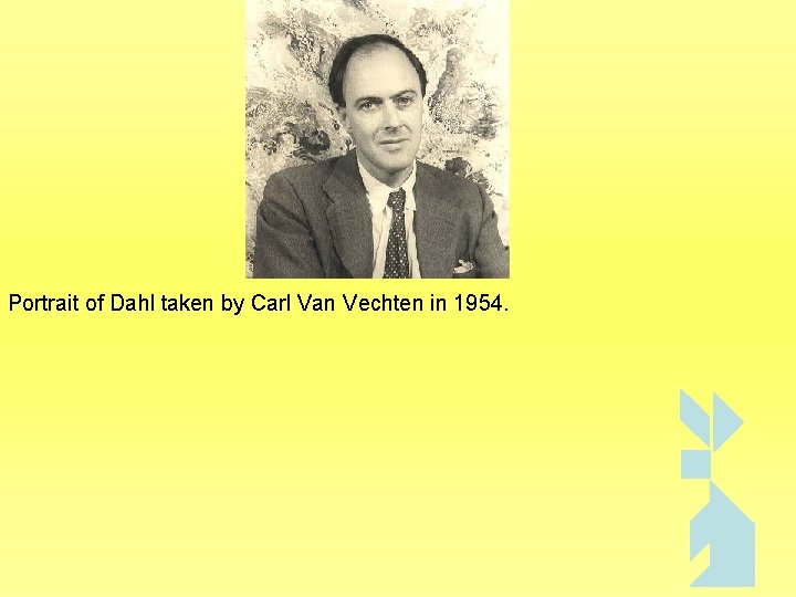 Portrait of Dahl taken by Carl Van Vechten in 1954. 