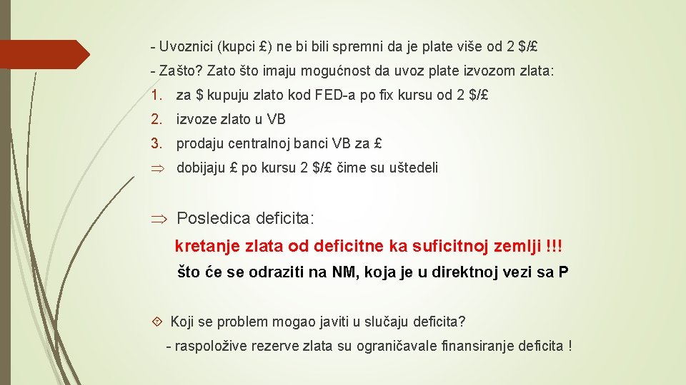 - Uvoznici (kupci £) ne bi bili spremni da je plate više od 2