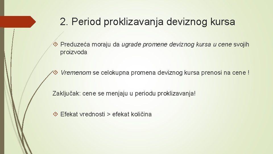 2. Period proklizavanja deviznog kursa Preduzeća moraju da ugrade promene deviznog kursa u cene