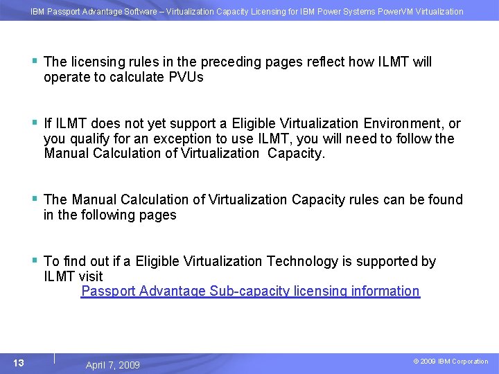 IBM Passport Advantage Software – Virtualization Capacity Licensing for IBM Power Systems Power. VM