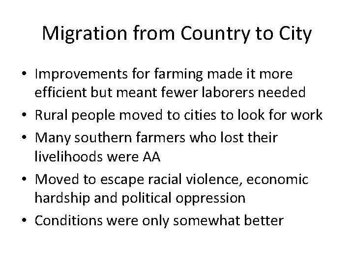 Migration from Country to City • Improvements for farming made it more efficient but