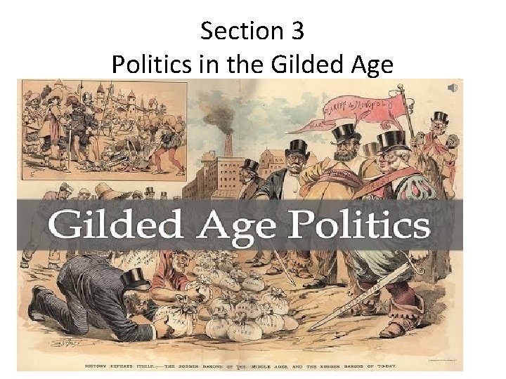 Section 3 Politics in the Gilded Age 