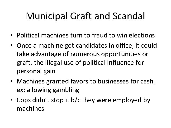 Municipal Graft and Scandal • Political machines turn to fraud to win elections •