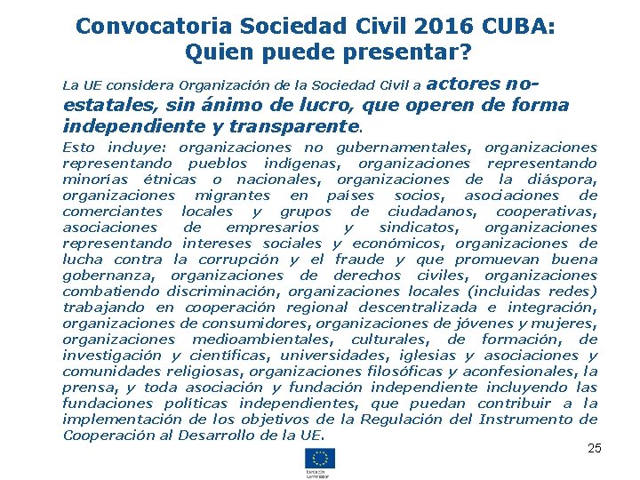 Convocatoria Sociedad Civil 2016 CUBA: Quien puede presentar? actores noestatales, sin ánimo de lucro,