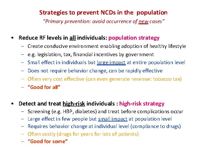 Strategies to prevent NCDs in the population “Primary prevention: avoid occurrence of new cases”