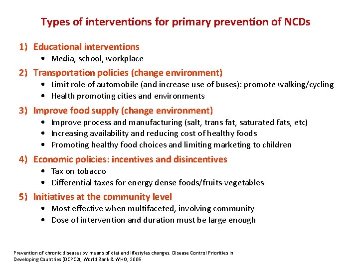 Types of interventions for primary prevention of NCDs 1) Educational interventions • Media, school,