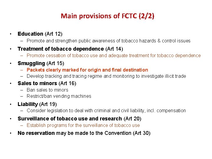 Main provisions of FCTC (2/2) • Education (Art 12) – Promote and strengthen public