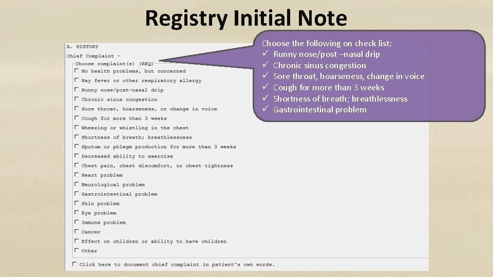 Registry Initial Note Choose the following on check list: ü Runny nose/post –nasal drip