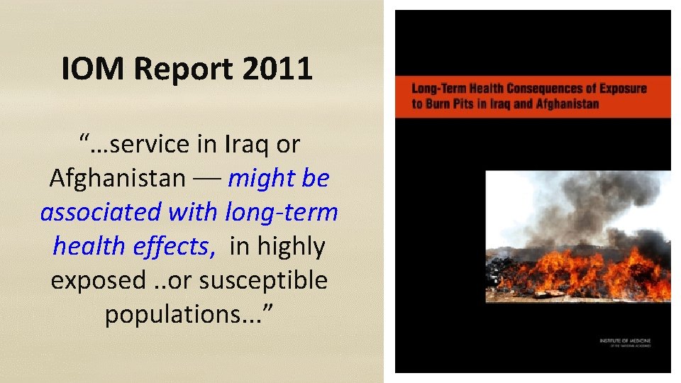 IOM Report 2011 “…service in Iraq or Afghanistan –– might be associated with long-term
