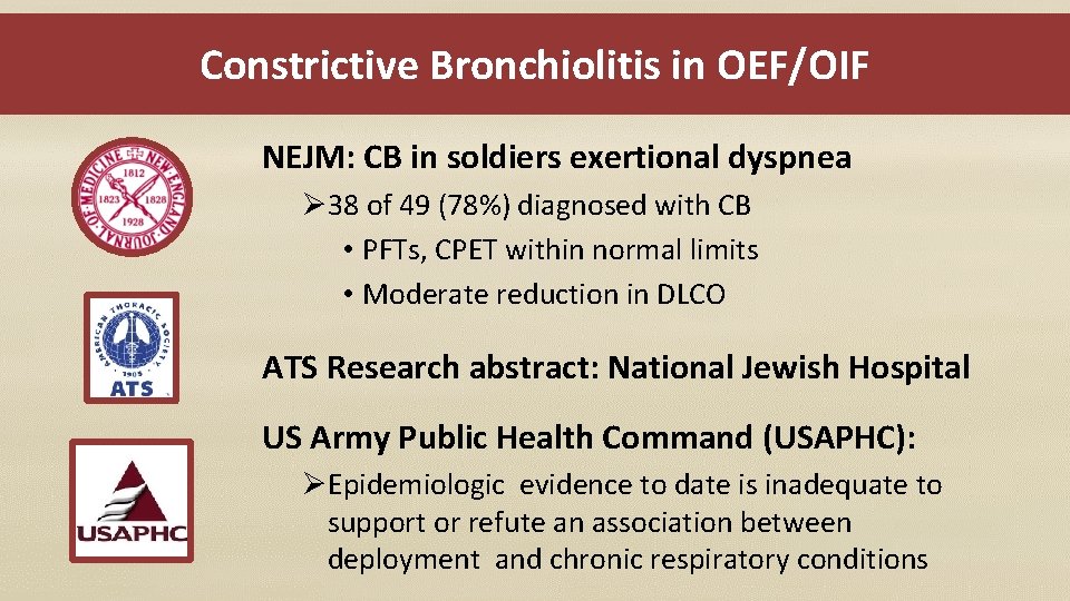 Constrictive Bronchiolitis in OEF/OIF NEJM: CB in soldiers exertional dyspnea Ø 38 of 49