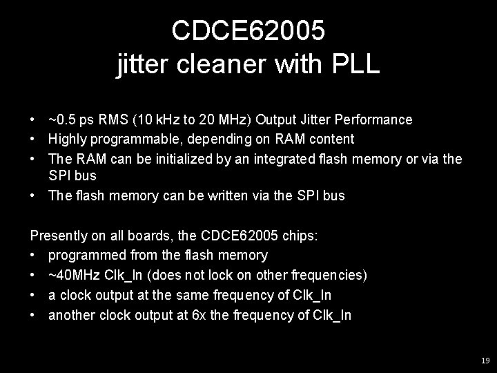 CDCE 62005 jitter cleaner with PLL • ~0. 5 ps RMS (10 k. Hz